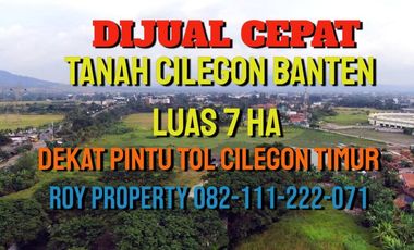 Dijual Tanah Cilegon Banten 7 Ha Dkt Exit Tol INDUSTRI MURAH