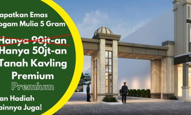Promo Gila - Gilaan Kavling Premium Hanya 50jt-an Bonus Emas 5 Gram