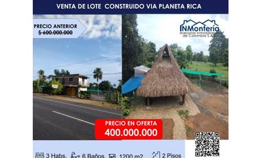 OPORTUNIDAD DE INVERSIÓN VENTA DE LOTE CONSTRUIDO VIA PLANETA RICA