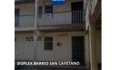 DUPLEX EN BARRIO SAN CAYETANO
