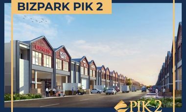 Dijual Gudang Modern Biz Park PIK 2, Multiguna, Terbatas Sangat Propektif, Promo Cicil 120x