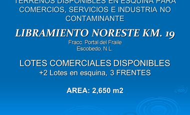 RENTA Excelente Terreno Comercial con 3 FRENTES Libramiento Noreste km 19 ESCOBE