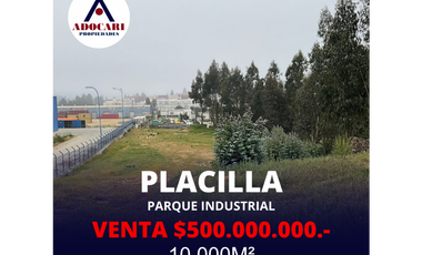 PLACILLA / PARQUE INDUSTRIAL / TERRENO 10.000 M2