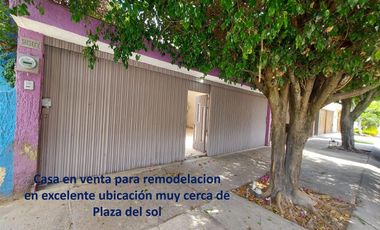 Casa en venta para remodelacion cercana a Plaza del Sol