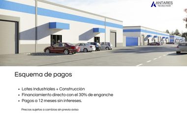 NAVES NDUSTRIALES  EN PREVENTA EN ANTARES TECHNO PARK