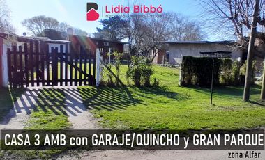 CASA 3 AMB con GARAJE/QUINCHO y GRAN PARQUE - zona ALFAR