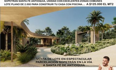 venta lote parcelación Sopetrán santa fe antioquia  san jerónimo unidad cerrada 2.000 m2 luxury lujo piscina rentabilidad inversion extranjero