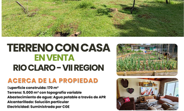VENTA PARCELA 5000M2 CON CASA - RIO CLARO