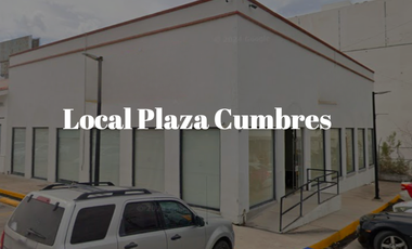 LOCAL EN RENTA EN PLAZA CUMBRES