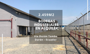 BODEGAS INDUSTRIAL EN ALQUILER 2459 m2 EN  COMPLEJO- DURAN
