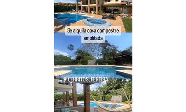 RENTA CASA CAMPESTRE AMOBLADA O SIN AMOBLAR EN CERRITOS PEREIRA