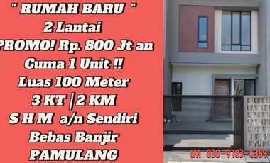 Jual Rumah Baru Pamulang 2 Lantai , Termurah 800 Jutaan