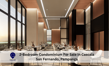 2-Bedroom Condominium For Sale In Cascaia San Fernando, Pampanga