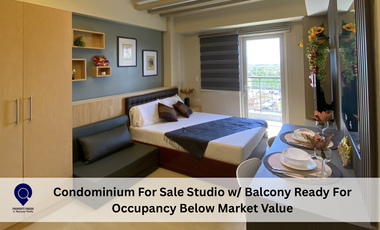 Condominium For Sale Studio w/ Balcony Ready For Occupancy Below Market Value