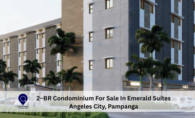 2–BR Condominium For Sale In Emerald Suites Angeles near Clark