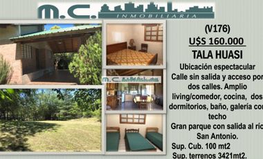 V176.TALA HUASI. HERMOSA CASA C/ ESPECTACULAR UBICACION. SALIDA DIRECTA AL RIO