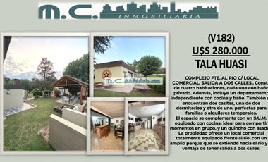 V182. TALA HUASI. COMPLEJO FTE. AL RIO C/ LOCAL COMERCIAL. SALIDA A DOS CALLES.