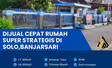 Dijual Rumah Super Strategis di Kota Solo Banjarsari Luas 600m2