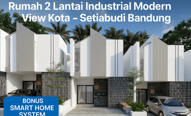Dijual Rumah 2 lantai Industrial Modern View Kota – Setiabudi Bandung