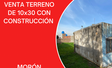 LOTE DE TERRENO DE 10x30 CON CONSTRUCCION