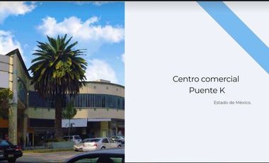 Locales en Renta  Naucalpan Puente K
