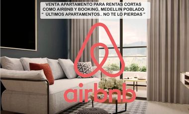 Venta apartamento Medellín poblado rentas cortas luxury airbnb booking oportunidad exclusivo valorización rentabilidad oportunidad inversionistas lujo
