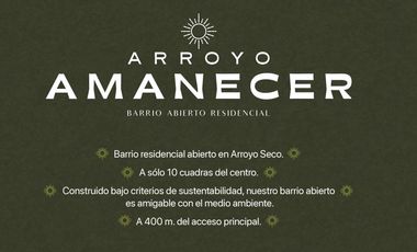 VENTA - Terreno en Amanecer Arroyo, Entrega Diciembre 2024 - Arroyo Seco