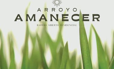 VENTA - Terreno en Amanecer Arroyo, Entrega Diciembre 2024 - Arroyo Seco