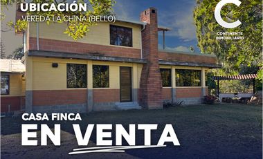 VENTA  DE CASA FINCA EN LA VEREDA LA CHINA - BELLO