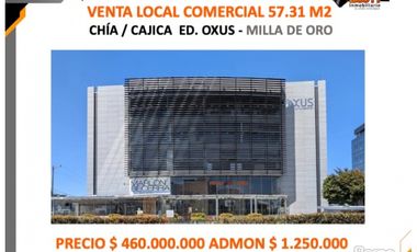 VENTA LOCAL COMERCIAL 57.31 M2 CHA / CAJICA  ED. OXUS