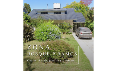 VENTA/ALQUILER - Chalet 4 amb, con piscina - Zona Bosque P.Ramos