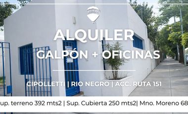 ALQUILER GALPON + OFICINAS - CIPOLLETTI