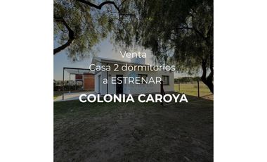 VENTA -CASA 2 DORMITORIOS - COLONIA CAROYA
