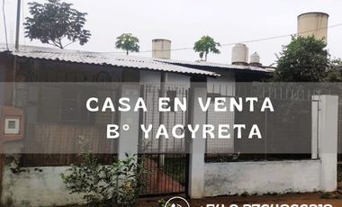 OPORTUNIDAD, CASA DE DOS DORMITORIOS EN VENTA, BARRIO YACYRETA