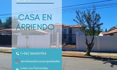 ARRIENDO CASA EN LOTEO LOS PARRONALES