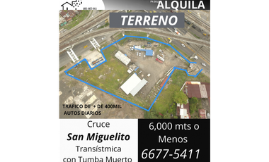 ALQUILO TERRENO CRUCE DE SAN MIGUELITO
