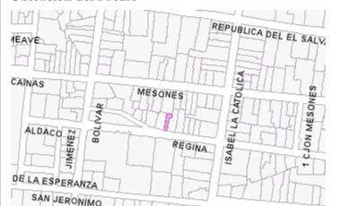 Excelente Terreno en Venta en La Calle de Regina en el Centro Historico