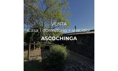 VENTA -CASA 1 DORMITORIO + GRAN VESTIDOR - ASCOCHINGA