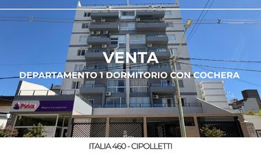 VENTA DPTO 1 DORMITORIO CON COCHERA CIPOLLETTI