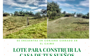 LOTE PARA CONSTRUCCIÓN EN EL CAIMO 5554