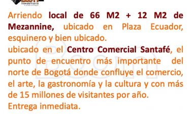 *ARRIENDO LOCAL 66 M2 + 12 M2 MEZANNINE CC SANTAFE BOGOTA