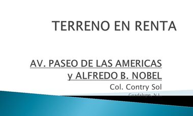 RENTA ESTRATÉGICO Terreno Comercial AV PASEO LAS AMÉRICAS, junto OXXO 460 m2 GPE