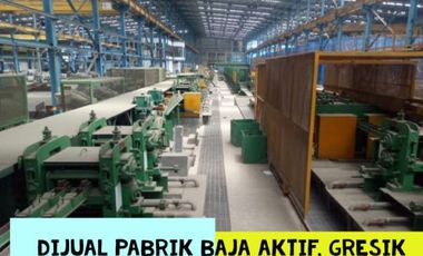 DIJUAL PABRIK BAJA AKTIF DI GRESIK, SERIUS JUAL SEGERA !! DEKAT AKSES TOL DAN PELABUHAN