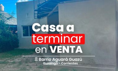 Casa en venta en Ituzaingó, Corrientes - A TERMINAR