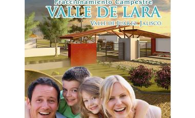 TERRENOS CAMPESTRES FRACC. VALLE DE LARA,  VALLE DE JUAREZ JALISCO