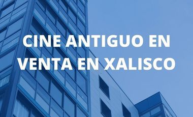 ANTIGUO CINE EN VENTA EN XALISCO, NAY