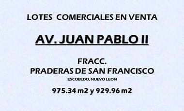 VENTA 2 LOTES COMERCIALES AV JUAN PABLO II Praderas San Fco 975 m2 ESQUINAS Esco