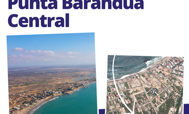 Punta Barandua Central, terreno en zona de alta plusvalía en venta.
