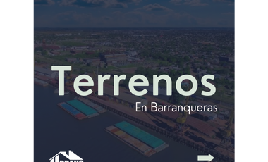 TERRENOS EN BARRANQUERAS