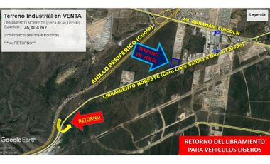 Terreno Industrial VENTA Libramiento Noreste 26404 m2 cerca Lincoln FRENTE 220 m